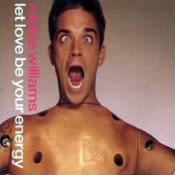 Robbie Williams Let Love Be Your Energy